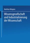 Wissensgesellschaft und Industrialisierung der Wis