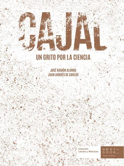 Ramón Y Cajal, S: Cajal : un grito por la ciencia