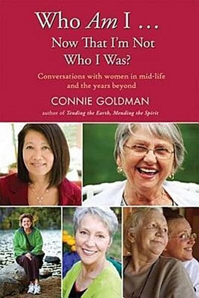 Who Am I... Now That I’m Not Who I Was?: Conversations with Women in Midlife and Beyond