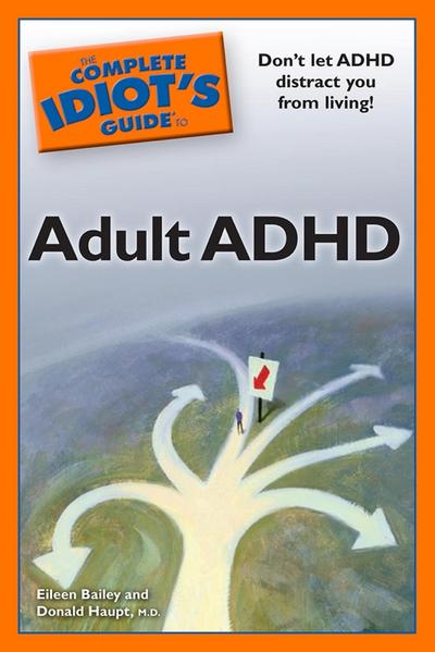 The Complete Idiot’s Guide to Adult ADHD