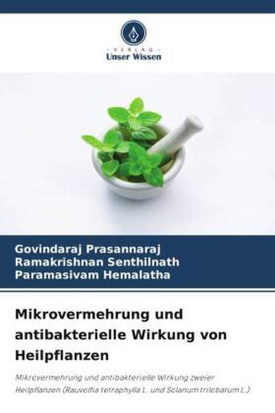 Mikrovermehrung und antibakterielle Wirkung von Heilpflanzen