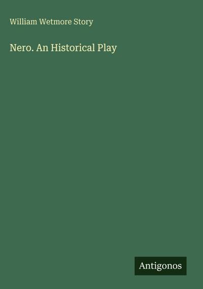 Nero. An Historical Play