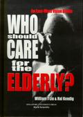 WHO SHOULD CARE FOR THE ELDERLY?
