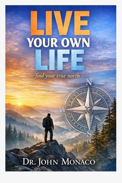 LIVE YOUR OWN LIFE Find Your True North