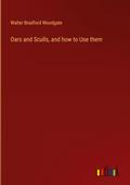 Oars and Sculls, and how to Use them