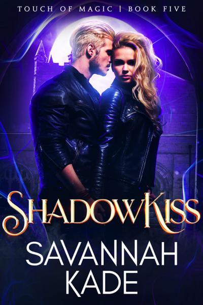 ShadowKiss (Touch of Magic, #5)