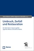 Umbruch, Zerfall und Restauration