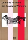 Charlotte Perriand. Die Kunst des Wohnens