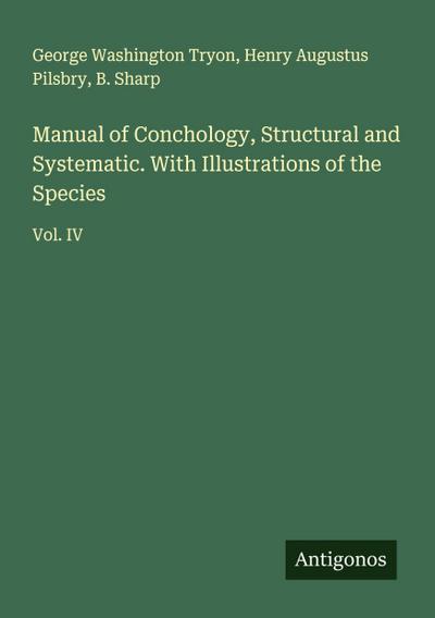 Manual of Conchology, Structural and Systematic. With Illustrations of the Species