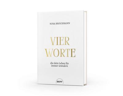 Vier Worte, die dein Leben für immer verändern