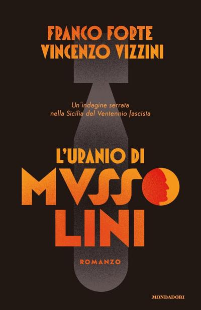 L’ uranio di Mussolini. Un’indagine serrata nella Sicilia del Ventennio fascista