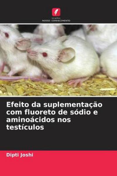 Efeito da suplementação com fluoreto de sódio e aminoácidos nos testículos