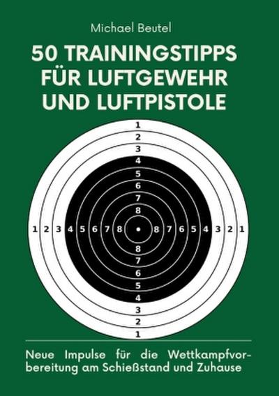 50 Trainingstipps für Luftgewehr und Luftpistole