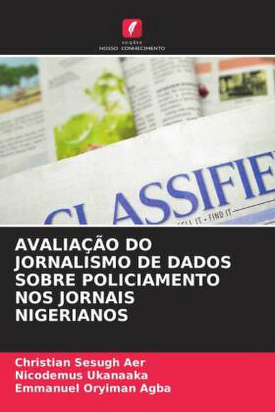 AVALIAÇÃO DO JORNALISMO DE DADOS SOBRE POLICIAMENTO NOS JORNAIS NIGERIANOS