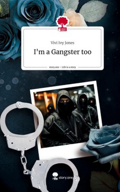 I’m a Gangster too. Life is a Story - story.one