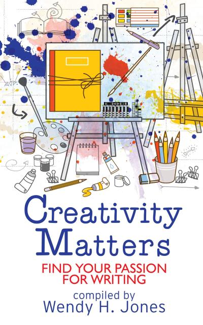 Creativity Matters: Find Your Passion For Writing (Writing Matters)