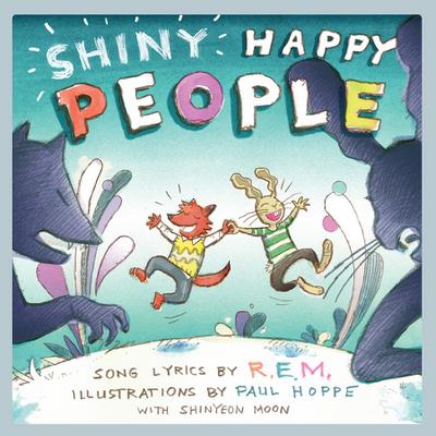 Shiny Happy People: A Children’s Picture Book (LyricPop)