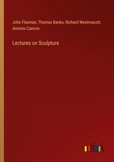 Lectures on Sculpture
