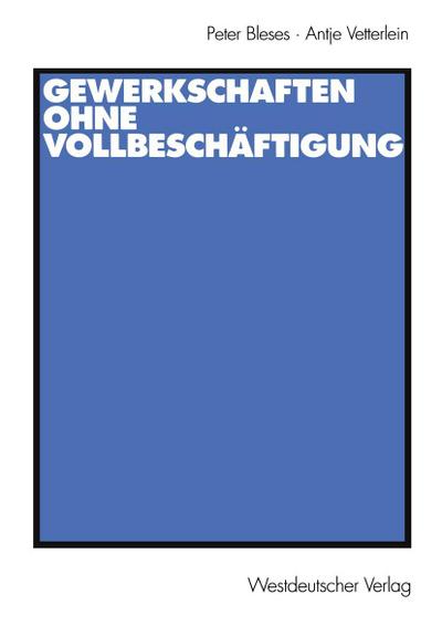 Gewerkschaften ohne Vollbeschäftigung