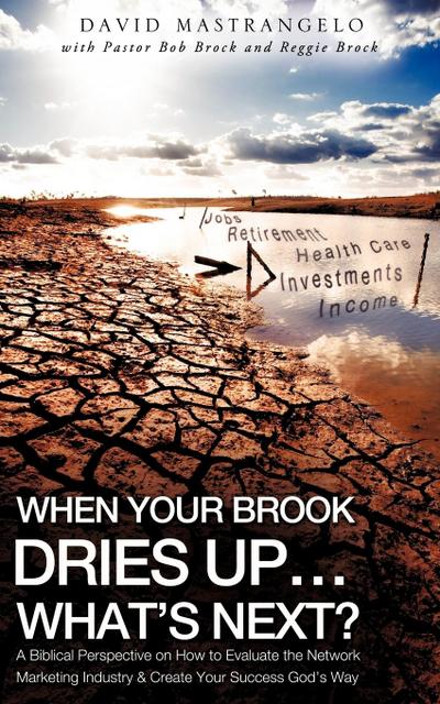 When Your Brook Dries Up...What’s Next?