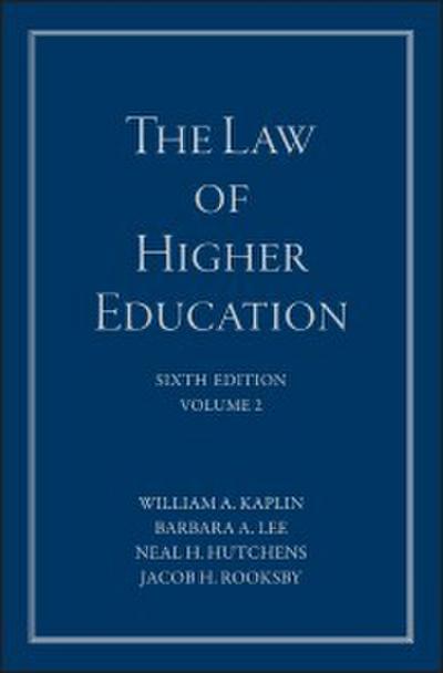 The Law of Higher Education, Volume 2, A Comprehensive Guide to Legal Implications of Administrative Decision Making