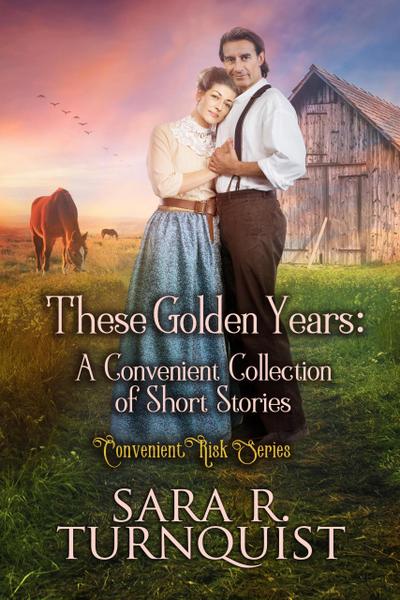 These Golden Years: A Convenient Collection of Short Stories (Convenient Risk Series, #6)