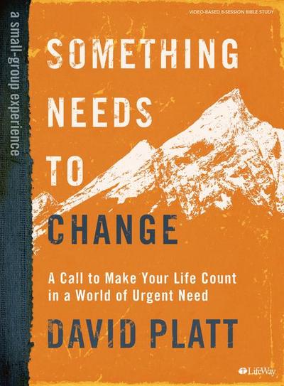 Platt, D: Something Needs to Change - Bible Study Book