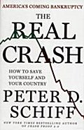 The Real Crash: America's Coming Bankruptcy--How to Save Yourself and Your Country