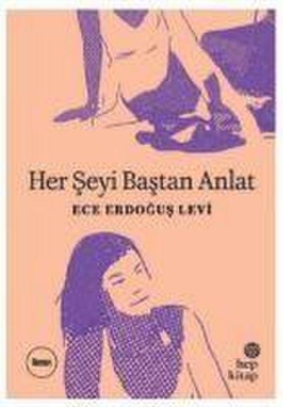 Her Seyi Bastan Anlat