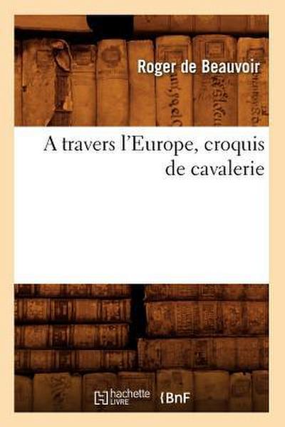 A Travers l’Europe, Croquis de Cavalerie