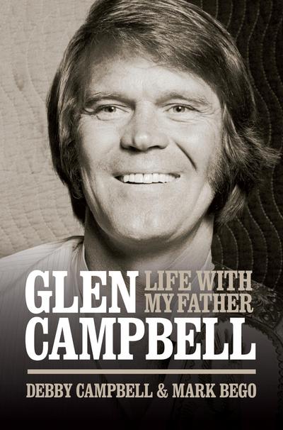 Campbell, D: Burning Bridges: Life With My Father Glen Campb