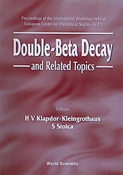 Double-beta Decay And Related Topics - Proceedings Of The International Workshop Held At European Centre For Theoretical Studies (Ect)
