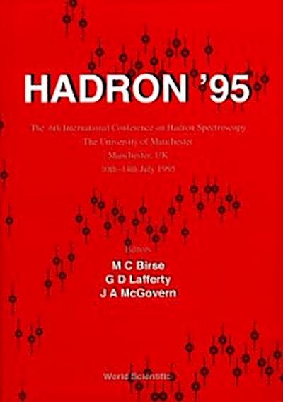 Hadron ’95 - Proceedings Of The 6th International Conference On Hadron Spectroscopy