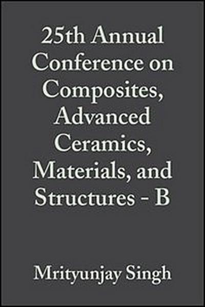 25th Annual Conference on Composites, Advanced Ceramics, Materials, and Structures - B, Volume 22, Issue 4