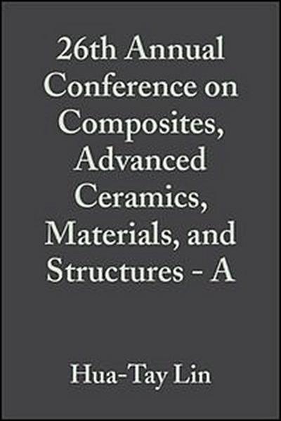 26th Annual Conference on Composites, Advanced Ceramics, Materials, and Structures - A, Volume 23, Issue 3