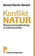 Konflikt Natur: Ressourcenausbeutung in Lateinamerika