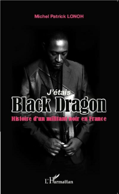 J’etais Black Dragon