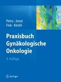 Praxisbuch Gynäkologische Onkologie von Edgar Petru | Ebook