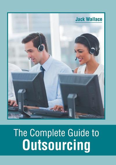 The Complete Guide to Outsourcing