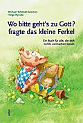 Wo bitte geht’s zu Gott? fragte das kleine Ferkel