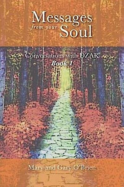 Messages from your Soul. Conversations with DZAR Book 1