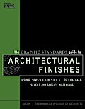 The Graphic Standards Guide to Architectural Finishes