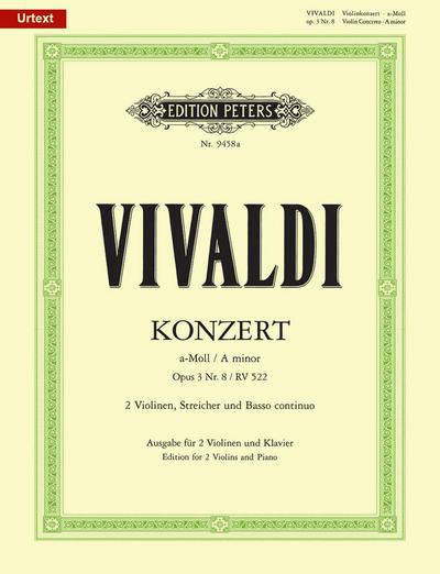 Konzert a-Moll op. 3, Nr. 8 RV 522: aus "L’estro armonico" / für 2 Soloviolinen, Streicher und Basso continuo