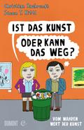 Ist das Kunst oder kann das weg?