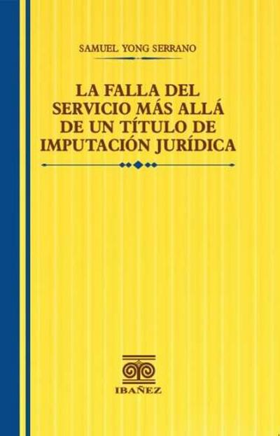 La falla del servicio más allá de un título de imputación jurídica