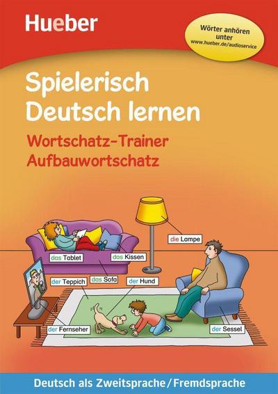 Spielerisch Deutsch lernen - Wortschatz-Trainer - Aufbauwortschatz - neue Geschichten