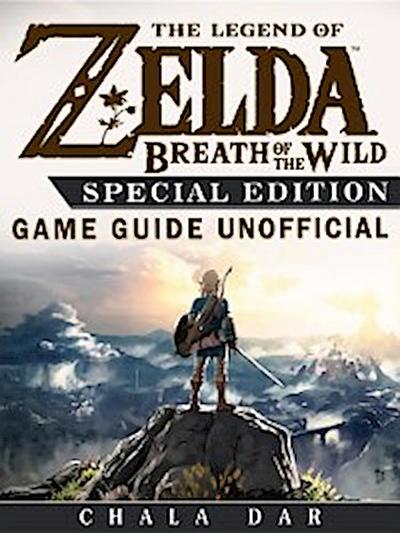 The Legend of Zelda Breath of the Wild Special Edition Game Guide Unofficial
