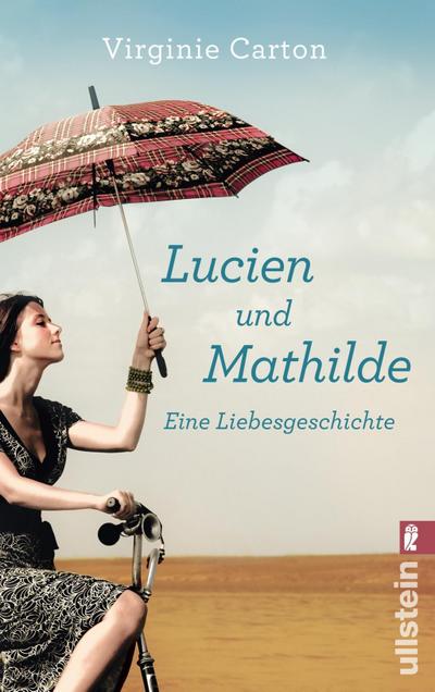 Lucien und Mathilde - eine Liebesgeschichte: Roman