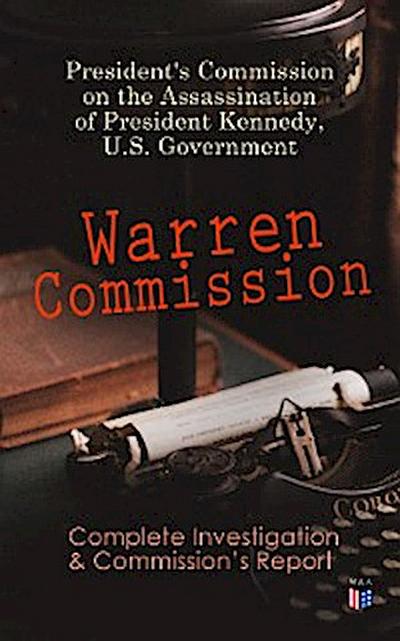Warren Commission: Complete Investigation & Commission’s Report
