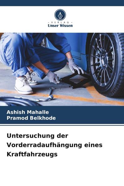 Untersuchung der Vorderradaufhängung eines Kraftfahrzeugs